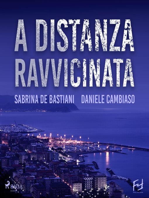 Title details for A distanza ravvicinata. La prima indagine di Mistral e Pietro by Daniele Cambiaso - Available